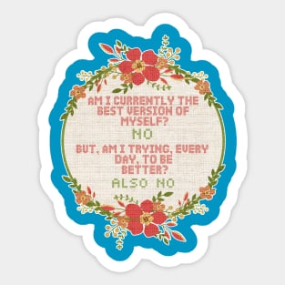 Am I currently the best version of myself?-Cross stitch Sticker